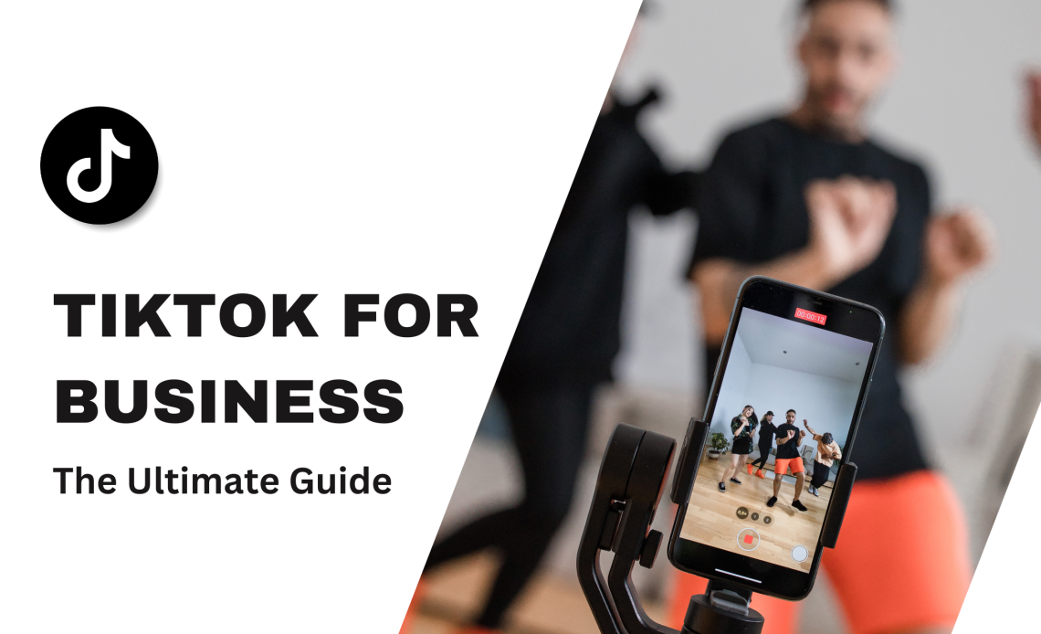 TikTok Business The Ultimate Guide